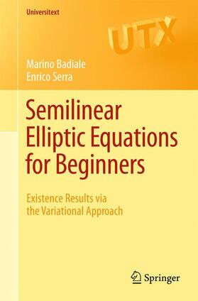 Badiale / Serra |  Semilinear Elliptic Equations for Beginners | Buch |  Sack Fachmedien