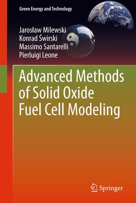 Milewski / Leone / Swirski |  Advanced Methods of Solid Oxide Fuel Cell Modeling | Buch |  Sack Fachmedien