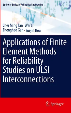 Tan / Li / Gan |  Applications of Finite Element Methods for Reliability Studies on ULSI Interconnections | eBook | Sack Fachmedien