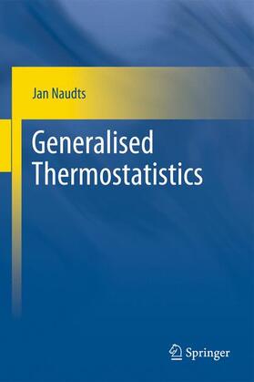 Naudts |  Generalised Thermostatistics | Buch |  Sack Fachmedien