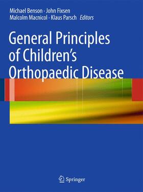 Benson / Parsch / Fixsen |  General Principles of Children's Orthopaedic Disease | Buch |  Sack Fachmedien