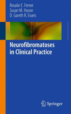 Ferner / Huson / Evans |  Neurofibromatoses in Clinical Practice | Buch |  Sack Fachmedien