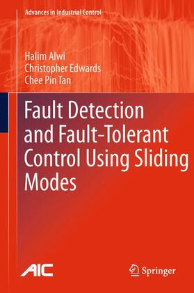 Alwi / Pin Tan / Edwards |  Fault Detection and Fault-Tolerant Control Using Sliding Modes | Buch |  Sack Fachmedien