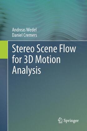 Cremers / Wedel |  Stereo Scene Flow for 3D Motion Analysis | Buch |  Sack Fachmedien