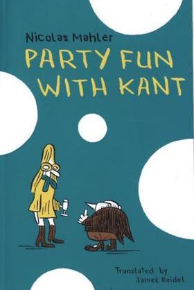 Mahler |  Party Fun with Kant | Buch |  Sack Fachmedien