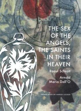 Schrott |  The Sex of the Angels, the Saints in Their Heaven: A Breviary | Buch |  Sack Fachmedien