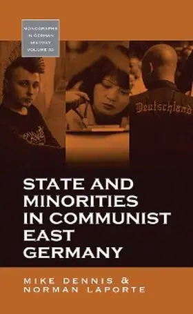 Dennis / Laporte |  State and Minorities in Communist East Germany | eBook | Sack Fachmedien