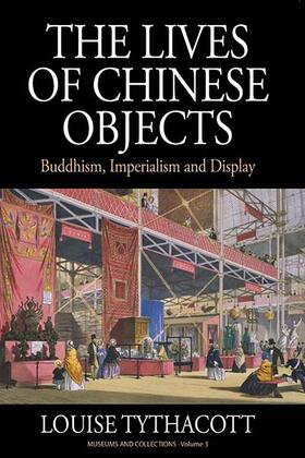 Tythacott |  The Lives of Chinese Objects | Buch |  Sack Fachmedien