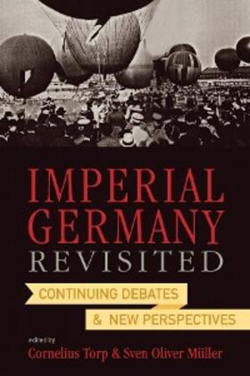 Müller / Torp |  Imperial Germany Revisited | eBook | Sack Fachmedien
