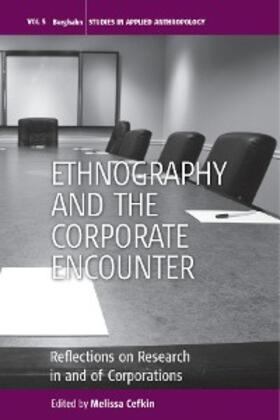 Cefkin |  Ethnography and the Corporate Encounter | eBook | Sack Fachmedien