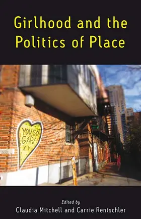 Mitchell / Rentschler |  Girlhood and the Politics of Place | Buch |  Sack Fachmedien