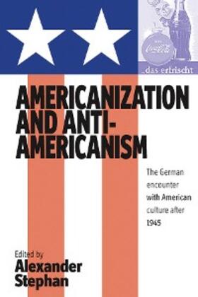 Stephan |  Americanization and Anti-americanism | eBook | Sack Fachmedien