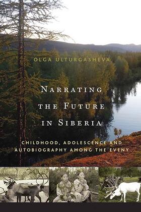 Ulturgasheva |  Narrating the Future in Siberia | Buch |  Sack Fachmedien