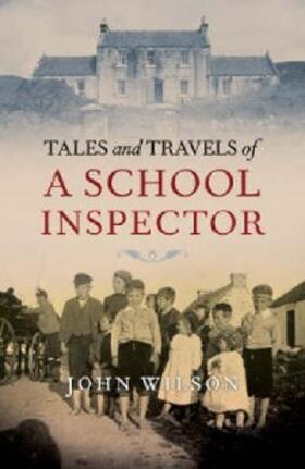 Wilson |  Tales and Travels of a School Inspector | eBook | Sack Fachmedien