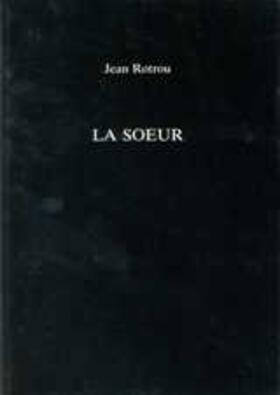 Kite |  Rotrou, J: La Soeur | Buch |  Sack Fachmedien