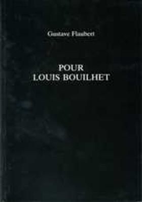 Flaubert / Raitt |  Flaubert, G: Pour Louis Bouilhet | Buch |  Sack Fachmedien