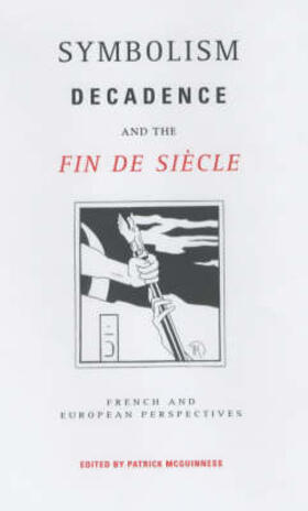 McGuinness |  Symbolism, Decadence and the Fin de Siècle | Buch |  Sack Fachmedien