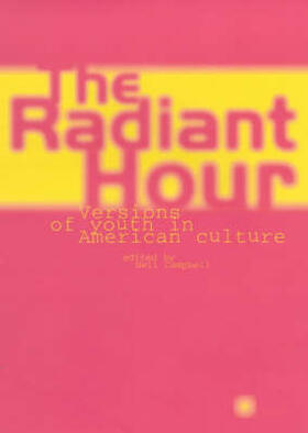 Campbell |  Radiant Hour: Versions of Youth in American Culture | Buch |  Sack Fachmedien