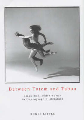 Little |  Between Totem and Taboo: Black Man, White Woman in Francographic Literature | Buch |  Sack Fachmedien