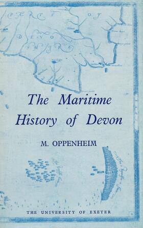 Oppenheim |  The Maritime History Of Devon | Buch |  Sack Fachmedien