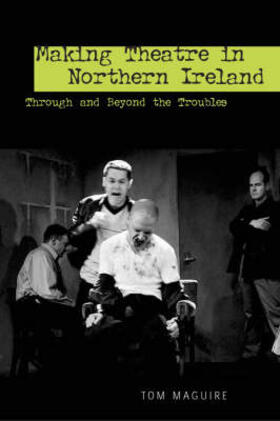 Maguire |  Making Theatre in Northern Ireland | Buch |  Sack Fachmedien