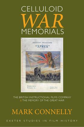 Connelly |  Celluloid War Memorials: The British Instructional Films Company and the Memory of the Great War | Buch |  Sack Fachmedien