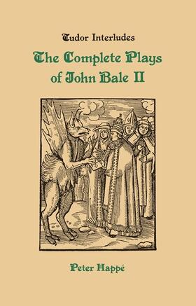 Happe |  Complete Plays of John Bale Volume 2 | Buch |  Sack Fachmedien