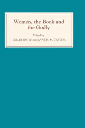 Smith / Taylor | Women, the Book, and the Godly: Selected Proceedings of the St Hilda's Conference, 1993 | Buch | 978-0-85991-420-8 | sack.de