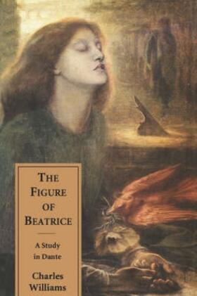 Williams |  The Figure of Beatrice - A Study in Dante | Buch |  Sack Fachmedien