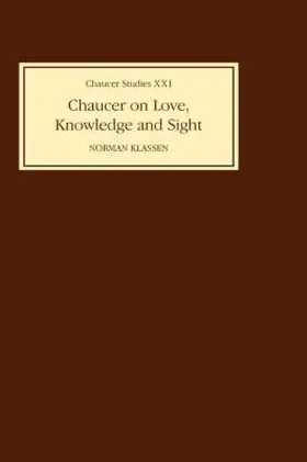 Klassen |  Chaucer on Love, Knowledge and Sight | Buch |  Sack Fachmedien