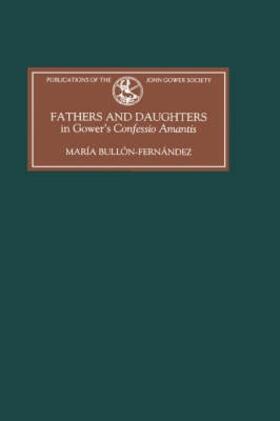 Bullón-Fernández |  Fathers and Daughters in Gower's Confessio Amantis | Buch |  Sack Fachmedien