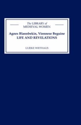 Wiethaus |  Agnes Blannbekin, Viennese Beguine: Life and Revelations | Buch |  Sack Fachmedien