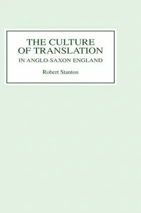 Stanton |  The Culture of Translation in Anglo-Saxon England | Buch |  Sack Fachmedien