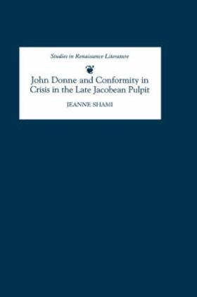 Shami |  John Donne and Conformity in Crisis in the Late Jacobean Pulpit | Buch |  Sack Fachmedien