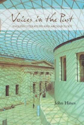 Hines | Voices in the Past: English Literature and Archaeology | Buch | 978-0-85991-883-1 | sack.de