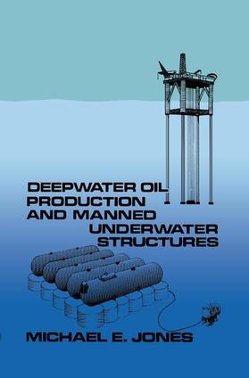 Jones |  Deepwater Oil Production and Manned Underwater Structures | Buch |  Sack Fachmedien