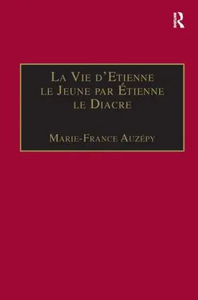 Auzépy |  La Vie d'Etienne le Jeune par Étienne le Diacre | Buch |  Sack Fachmedien