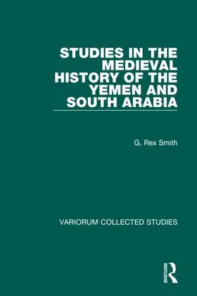 Smith |  Studies in the Medieval History of the Yemen and South Arabia | Buch |  Sack Fachmedien