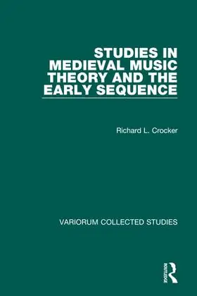 Crocker |  Studies in Medieval Music Theory and the Early Sequence | Buch |  Sack Fachmedien