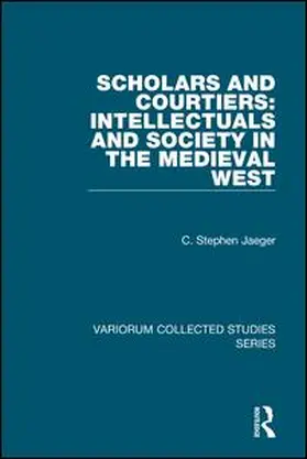 Jaeger |  Scholars and Courtiers: Intellectuals and Society in the Medieval West | Buch |  Sack Fachmedien