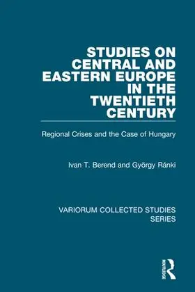 Berend / Ránki |  Studies on Central and Eastern Europe in the Twentieth Century | Buch |  Sack Fachmedien