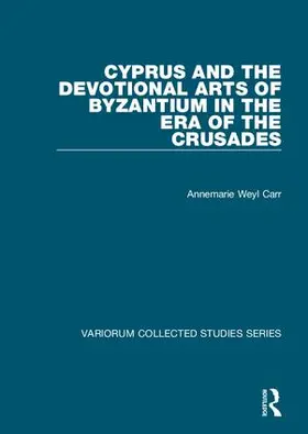 Carr |  Cyprus and the Devotional Arts of Byzantium in the Era of the Crusades | Buch |  Sack Fachmedien