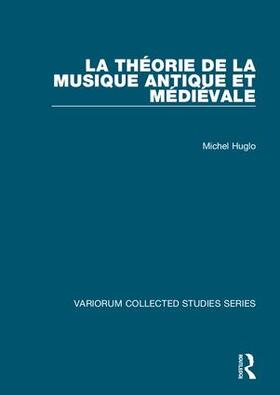 Huglo |  La théorie de la musique antique et médiévale | Buch |  Sack Fachmedien