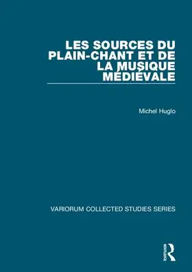 Huglo |  Les sources du plain-chant et de la musique médiévale | Buch |  Sack Fachmedien