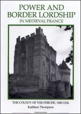 Thompson |  Power and Border Lordship in Medieval France | Buch |  Sack Fachmedien