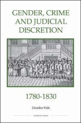 Palk |  Gender, Crime and Judicial Discretion, 1780-1830 | Buch |  Sack Fachmedien
