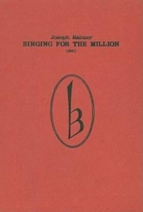 Mainzer |  Singing for the Million (1841) | Buch |  Sack Fachmedien