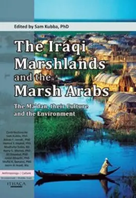 Kubba |  Iraqi Marshlands and the Marsh Arabs, The: | eBook | Sack Fachmedien