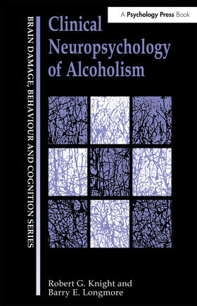 Knight / Longmore |  Clinical Neuropsychology of Alcoholism | Buch |  Sack Fachmedien