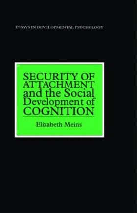 Meins |  Security of Attachment and the Social Development of Cognition | Buch |  Sack Fachmedien